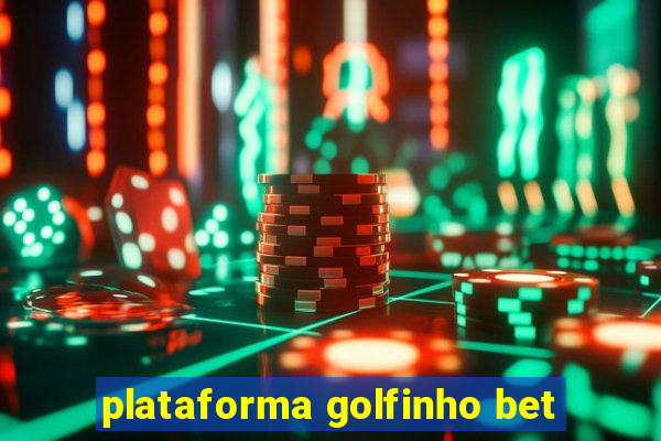 plataforma golfinho bet